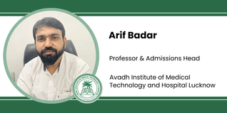 Avadh Institute of Medical Technology and Hospital Lucknow, Professor & Admissions Head: Arif Badar Interview